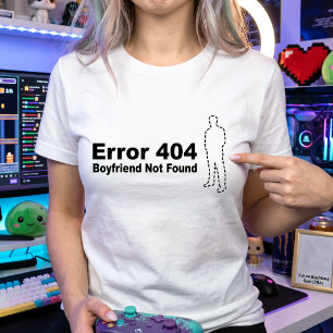Fout 404 Vriendje Niet Gevonden   Geek Tech Humor T-shirt
