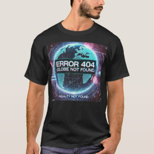Fout 404: Wereldbol niet gevonden Glitch-T-shirt T-shirt