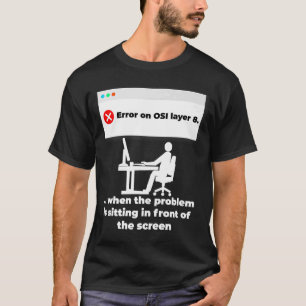 Fout op OSI-laag 8 menselijke interface T-shirt
