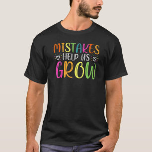 Fouten helpen ons de groei te vergroten Mindset le T-shirt