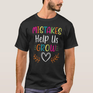 Fouten helpen ons om leerling-leraar positief te l t-shirt