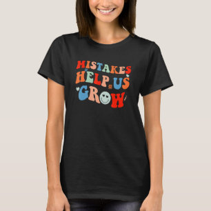 Fouten helpen ons om positieve retroleraren terug t-shirt