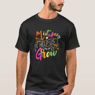 Fouten helpen ons terug te groeien naar de groei o t-shirt
