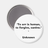 "Fouten is menselijk, om te vergeven, hoektanden." Magneet (Voorkant / Achterkant)