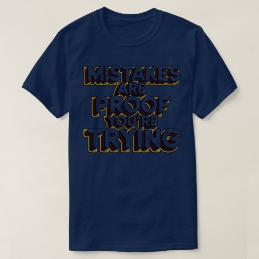 Fouten zijn het bewijs dat je het probeert t-shirt (Design voorkant)