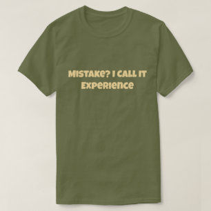 Foutje? Ik Noem Het Ervaring Grappige Motivatie T-shirt