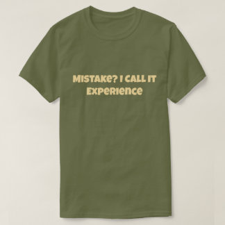 Foutje? Ik Noem Het Ervaring Grappige Motivatie T-shirt