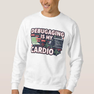 Foutopsporing is mijn cardio – Grappige programmeu Trui