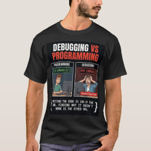 Foutopsporing vs. programmeer software engineerpro t-shirt