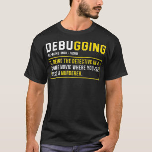 Foutopsporingsdefinitie - Grappige codering progra T-shirt