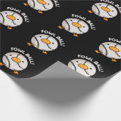 Fowl Ball Funny Sports Pun Dark BG Cadeaupapier (Hoek)