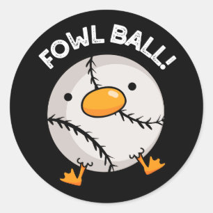 Fowl Ball Funny Sports Pun Dark BG Ronde Sticker