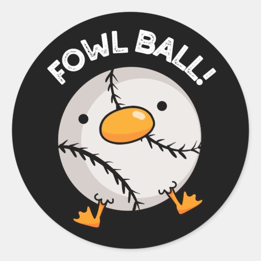 Fowl Ball Funny Sports Pun Dark BG Ronde Sticker (Voorkant)