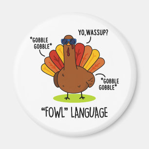 Fowl Language Funny Turkey Pun Magneet