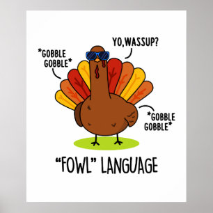 Fowl Language Funny Turkey Pun Poster