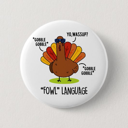 Fowl Language Funny Turkey Pun Ronde Button 5,7 Cm (Voorkant)