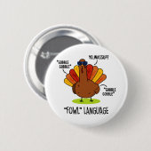 Fowl Language Funny Turkey Pun Ronde Button 5,7 Cm (Voorkant /achterkant)