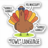 Fowl Language Funny Turkey Pun Sticker (Voorkant)