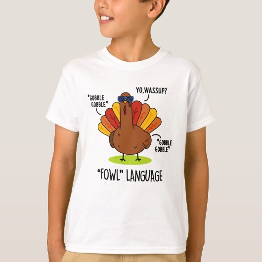 Fowl Language Funny Turkey Pun T-shirt (Voorkant)