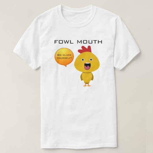 Fowl Mouth T-shirt (Design voorkant)