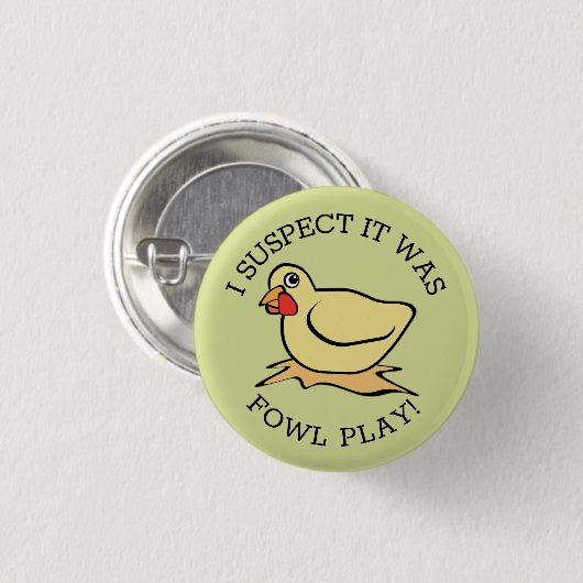 Fowl Play Ronde Button 3,2 Cm (Voorkant /achterkant)