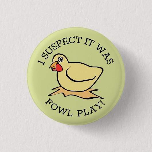 Fowl Play Ronde Button 3,2 Cm (Voorkant)