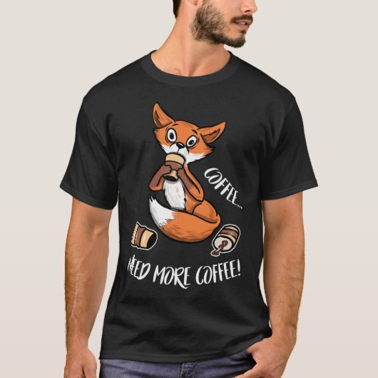 Fox heeft meer koffie nodig t-shirt (Voorkant)