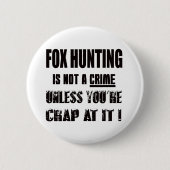 Fox Hunting is geen misdaad Ronde Button 5,7 Cm (Voorkant)