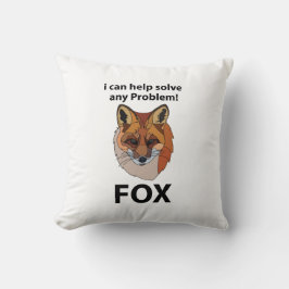 Fox Ik kan elk probleem helpen oplossen Funny Fox Kussen