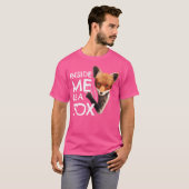 Fox Inside Me Kleedt Grappige Vos T-shirt (Voorkant volledig)