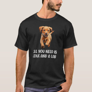 Fox Red Lab Alles wat je nodig hebt Labrador Retri T-shirt