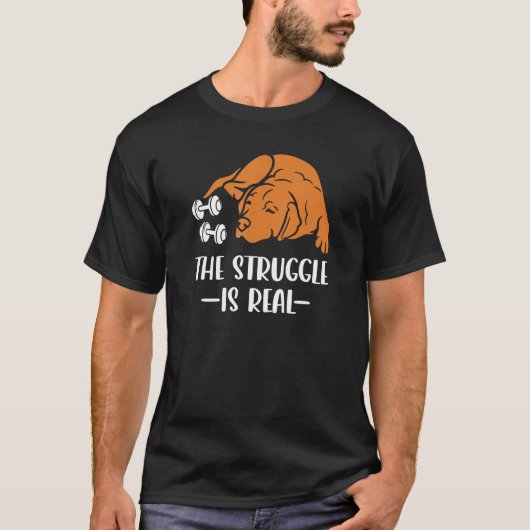Fox Red Lab Exercise The Struggle is Real Labrador T-shirt (Voorkant)