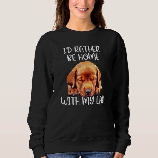 Fox Red Lab Mom Dad I d Rather be Home Labrador Re Trui (Voorkant)