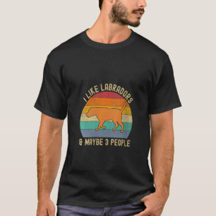 Fox Red Lab Mom Dad I Like Labradors en misschien T-shirt