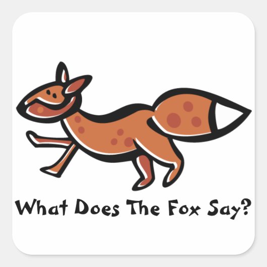 Fox Say () Vierkante Sticker (Voorkant)