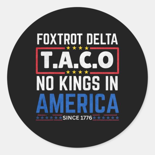 Foxdraaft Delta Taco geen koning in Amerika sinds  Ronde Sticker (Voorkant)