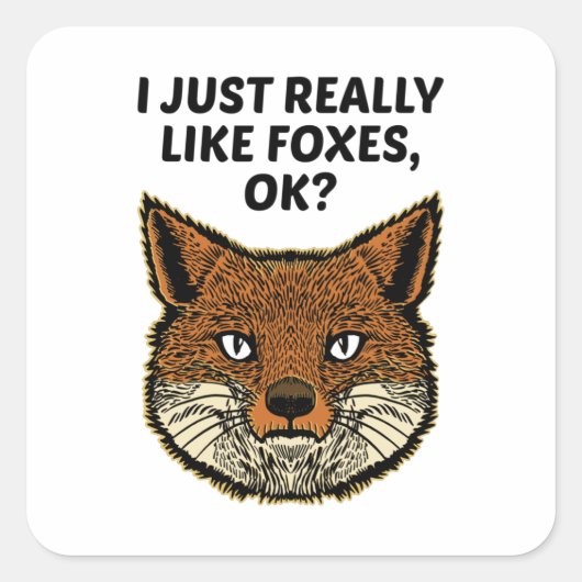 Foxes - Ik hou echt van Foxes OK Vierkante Sticker (Voorkant)