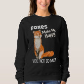 Foxes Make Me Happy You Not So Much Fox Trui (Voorkant)