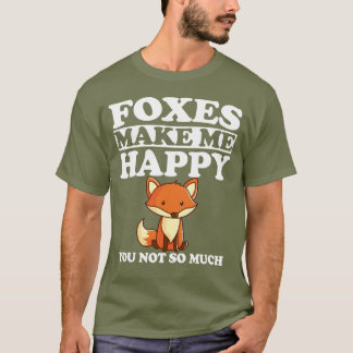 Foxes maken me blij met T-Shirt Funny