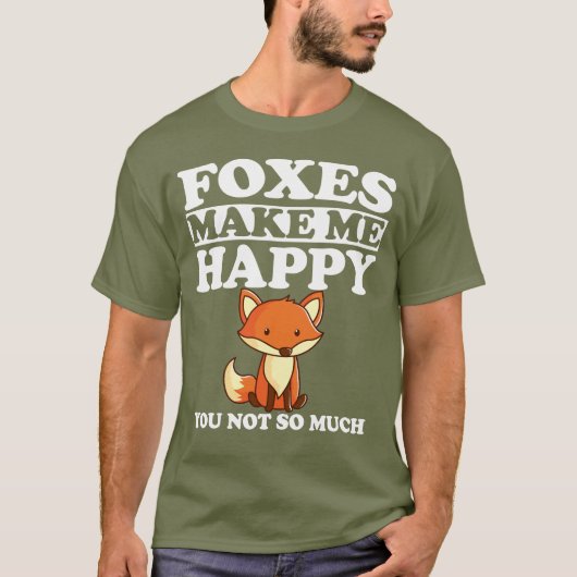 Foxes maken me blij met T-Shirt Funny (Voorkant)