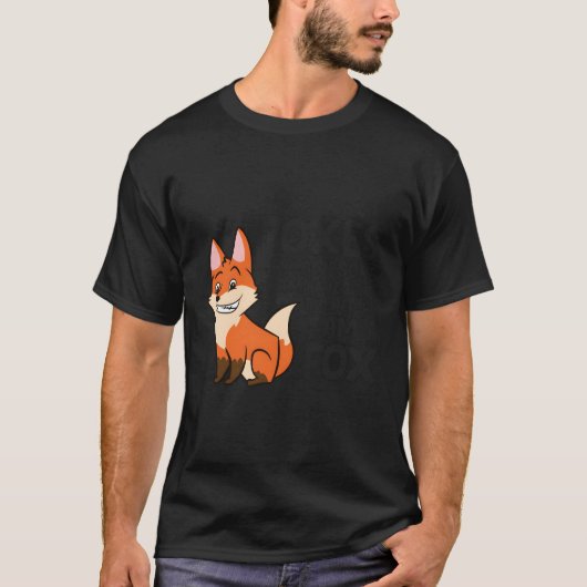 Foxes zijn Geweldige dat ik Geweldige ben, dus ik T-shirt (Voorkant)