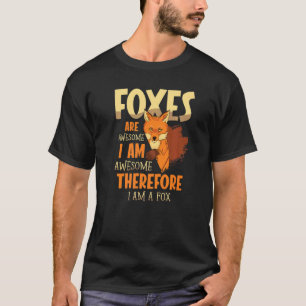 Foxes zijn Geweldige en daarom ben ik een vossewil T-shirt