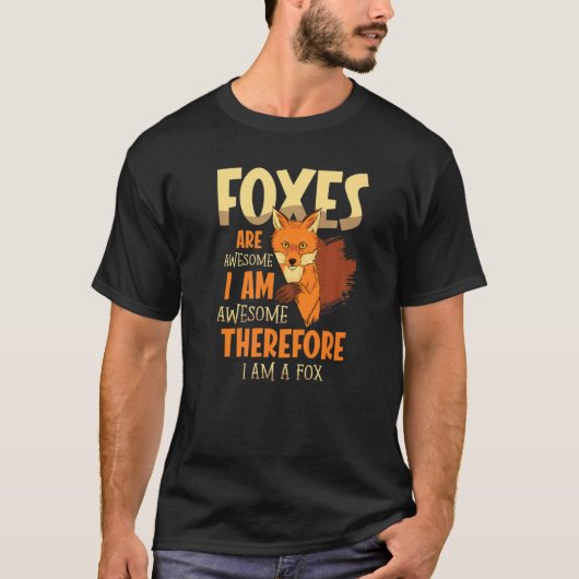 Foxes zijn Geweldige en daarom ben ik een vossewil T-shirt (Voorkant)