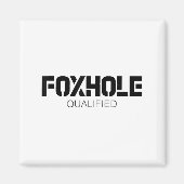Foxhole Qualified Military Suprter And Lover Motiv Magneet (Voorkant)