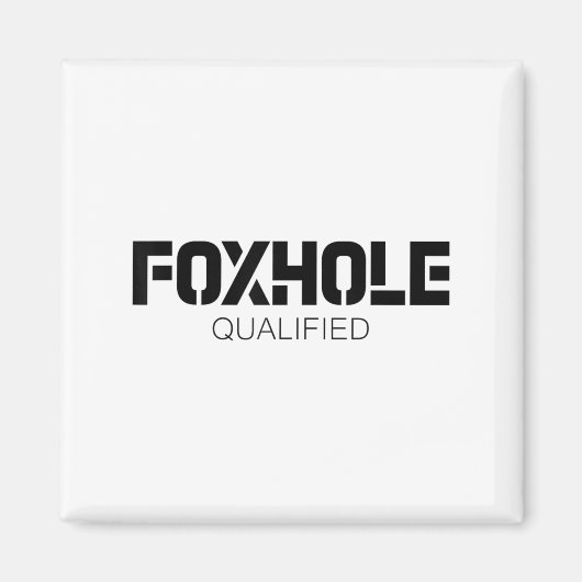 Foxhole Qualified Military Suprter And Lover Motiv Magneet (Voorkant)
