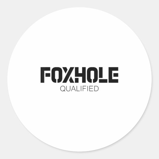 Foxhole Qualified Military Suprter And Lover Motiv Ronde Sticker (Voorkant)
