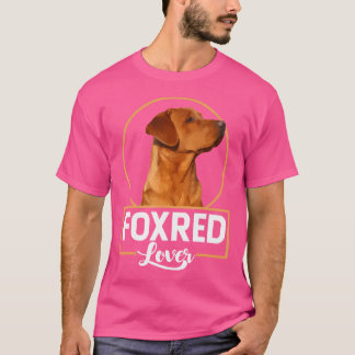 Foxred Lover Redfox Labrador Retriever Fox Red T-shirt