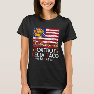 Foxtrot Delta Taco 8647 Let's Go Taco US Vlag We T T-shirt
