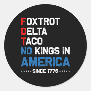 Foxtrot Delta Taco geen koning in Amerika sinds 17 Ronde Sticker