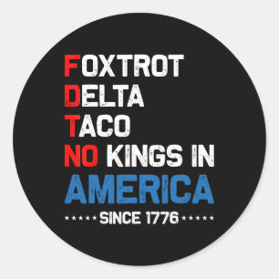 Foxtrot Delta Taco geen koning in Amerika sinds 17 Ronde Sticker